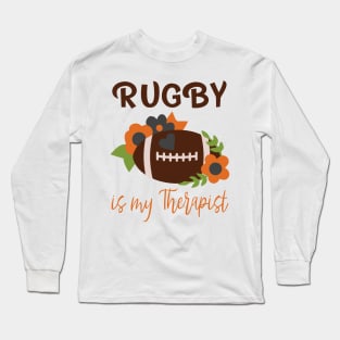 Rugby is my therapist Long Sleeve T-Shirt